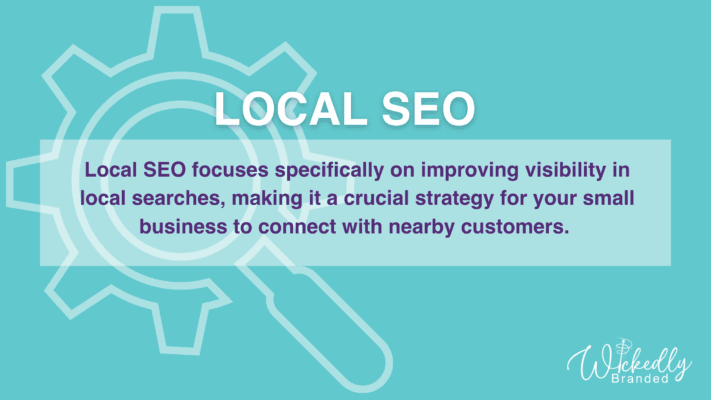 Local SEO focuses specifically on improving visibility in local searches, making it a crucial strategy for your small business to connect with nearby customers.