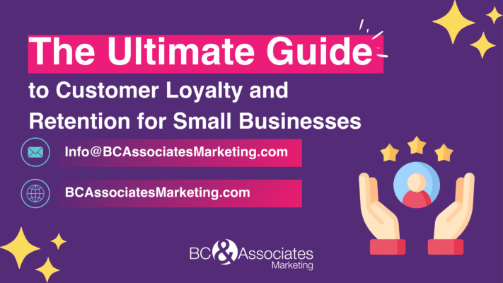 The Ultimate Guide to Customer Loyalty and Retention for Small Businesses