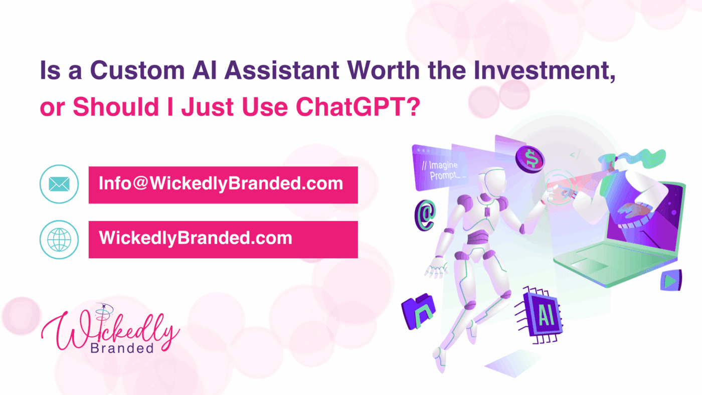 Is a custom AI Assistant Worth the Investment, or Should I Just Use ChatGPT