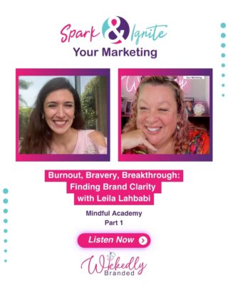 Burnout, Bravery, Breakthrough: Finding Brand Clarity | Leila Lahbabi - Part 1