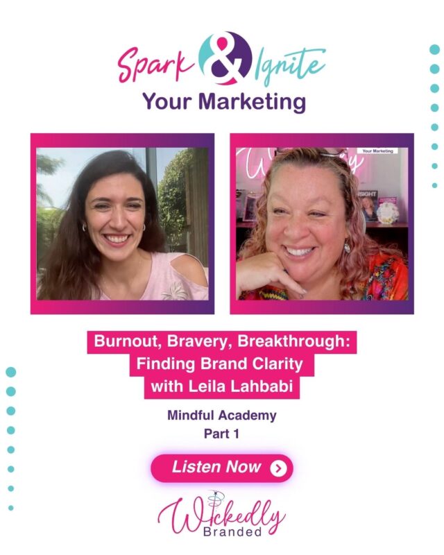 Burnout, Bravery, Breakthrough: Finding Brand Clarity | Leila Lahbabi - Part 1