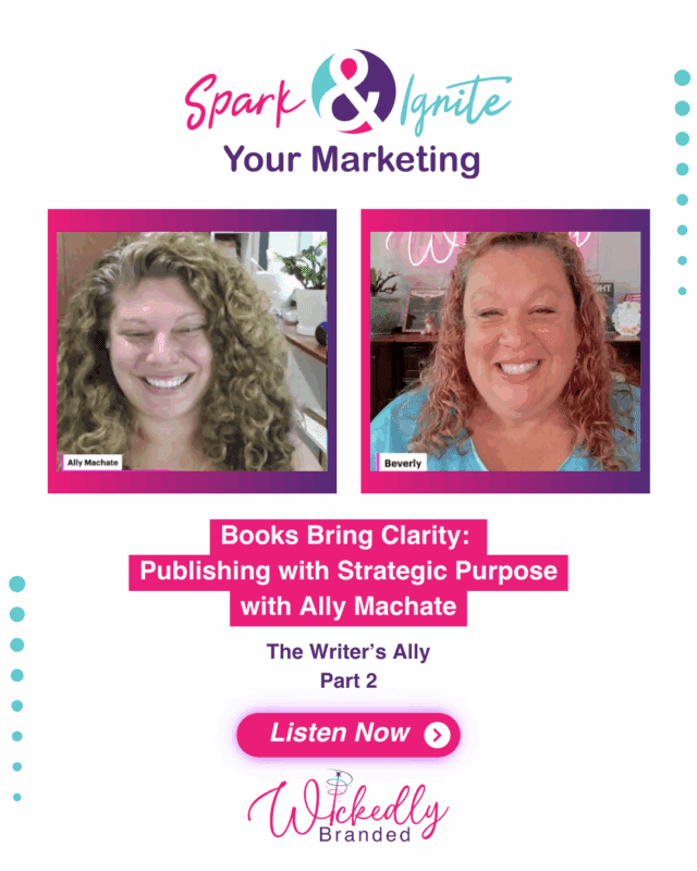 Books Bring Clarity: Publishing with Strategic Purpose | Ally Machate - Part 2