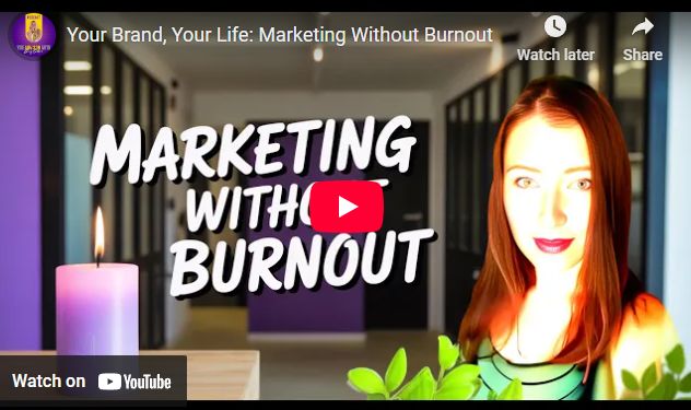Your Brand, Your Life Marketing Without Burnout Youtube Thumbnail